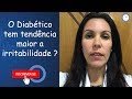 O Diabético tem tendência maior a Irritabilidade ? | CENTRO DE DIABETES RJ | INSULINA | GLICEMIA